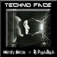 TECHNO FACE - Martin Darth &amp; DJ PandaBinah by Martin Darth