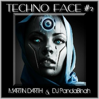 TECHNO FACE # 2 - Martin Darth &amp; DJ PandaBinah by Martin Darth