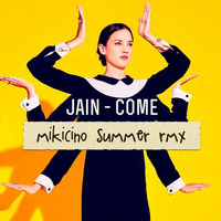 Jain - Come (mikicino summer rmx) by Miki Cino