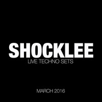 SHOCKLEE Live Techno Set - March 2016 by Shocklee
