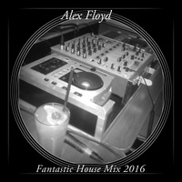 ALEX FLOYD - Fantastic House Mix 2016 🍂 2016.10.15. 🍂 Legjobb House, Club, Minimal Zenék by ALEX FLOYD MUSIC CHANNEL