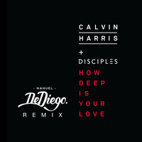 Calvin Harris feat Disciples - How Deep Is Your Love (Manuel de Diego Remix) by Manuel de Diego