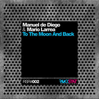 Manuel De Diego &amp; Mario Larrea - To The Moon And Back (Original Mix) by Manuel de Diego