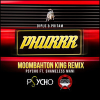 Phurrr - ( Moombahton King Mix ) Psycho Ft. Shameless Mani by Mohit Joshi