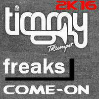 TIMMY TRUMPET - FREAKS COM-ON   ( lukino dj rework 2k16 ) by Lukino Deejay Mariani