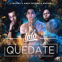 104. Quedate - Andy Rivera Ft. Justin Quiles & Mackie ( Dj Lalo @ 2016 ) by Dj Lalo / Trujillo-Perú