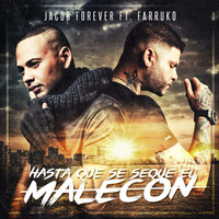 100. Hasta Que Se Seque El Malecon - Jacob Forever Ft. Farruko [ Dj Lalo @ 2017 ][ In Acp. ] by Dj Lalo / Trujillo-Perú
