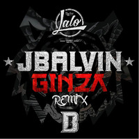 102. Ginza (Remix) - J Balvin Ft. Varios [ Dj Lalo @ 2015 ] by Dj Lalo / Trujillo-Perú