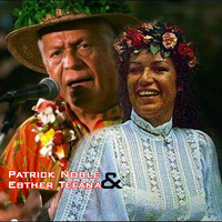 Patrick Noble & Esther Tefana - Ua pura au tino by Tahiti & ses îles...Le Triangle Polynésien
