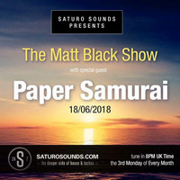 Paper Samurai [Shred Tape 12] - The Matt Black Show (part 1) June 2018 by Paper Samurai