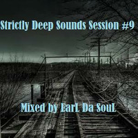 Strictly Deep Sounds Session #09 Mixed By EarL Da SouL by Luyanda Blose