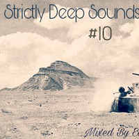 Strictly Deep Sounds Session #10 Mixed By EarL Da SouL by Luyanda Blose