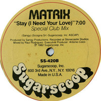 Matrix - Stay (I Need Your Love) (Special Club Mix by Raul Rodriguez) by Giorgio Summer
