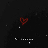You Know Me by Amo