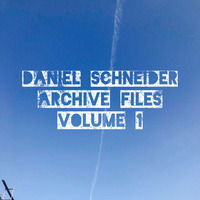 Daniel Schneider - Archive Files Volume One