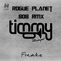  Where Da Freaks At (808RMX) by Rogue Planet