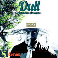 Dull Melodies Sessions (Sincerity) [Mixed By Cordes] by Dull Melodies Sessions