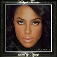 Aaliyah Forever Part 1 by AYSTEP