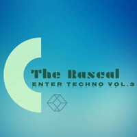 The Rascal - Enter Techno.03 (Aug.2017) by The Rascal