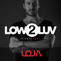 LOJA - Low 2 Luv (XMAS episode) by LOJA