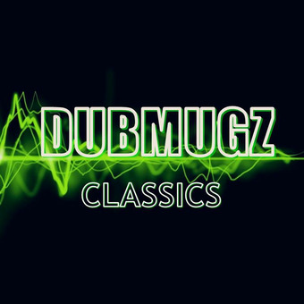 Dubmugz • Classics
