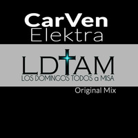 LDTAM - CarVen Elektra-  (Original mix) by CarVen Elektra