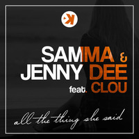 Samma &amp; Jenny Dee feat. Clou - All The Thing She Said [Radio Edit] by Jenny Dee Official