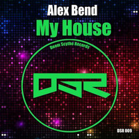 My House (Original Mix) by Alex Bend