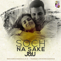 Soch Na Sake (Kuaga) - J&U (Remix) by deej jay