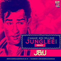 Chahe Koi Mujhe Jungli Kahe - J&amp;U (Remix) by deej jay