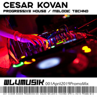 001 - Cesar Kovan - Progressive House - Melodic Techno Promo Mix Abril 2019 by Cesar Kovan