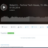 Robert K. --5 years ago..Techno/tech house Mix -01.05.2014-  45th in Dark Techno Charts 2014 on Mixcloud by Robert K.