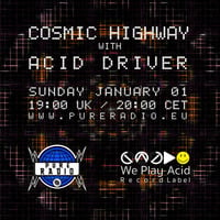 Cosmic Highway @ Pure Radio Holland_01Jan2017 PT1 by Acid Driver