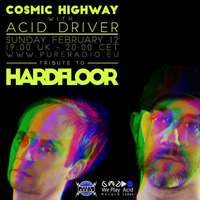 Tribute To Hardfloor Cosmic Highway 12Feb2017 1 by Acid Driver