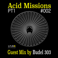 Acid Missions #002 Part1_Guess Mix by Budel 303 by Acid Driver