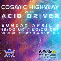Cosmic Highway 03APR2016 @ Pure Radio Holland by Acid Driver