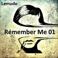 Lemudo - Remember Me 01 by Lemudo