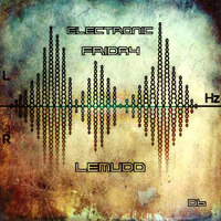 Electronic Friday 06 Lemudo by Lemudo
