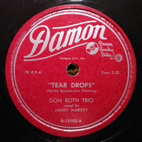 Master 78 - Don Roth Trio - Tear Drops & Jimmy Markey - Beautiful Missouri & Dave Thomas (78m Damon 12103 - Clean) by Radionic Powers