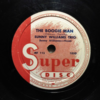 Sunny Williams Trio - The Boogie Man (78 Superdisc 1030 - 1947) by Radionic Powers