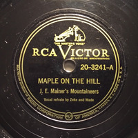 JE Mainer's Mountaineers - Maple On The Hills (78 RCAVictor 20-3241 - 1935) by Radionic Powers