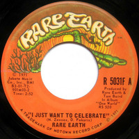 45 Rare Earth - I Just Want To Celebrate (Fade 45 Rare Earth 1970 - Clean Stereo) by Radionic Powers