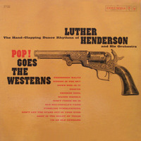 Luther Henderson - Pop Goes The Westerns by Radionic Powers