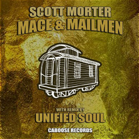 Scott Morter-Mace And Mailmen (Unified Soul Remix) by Caboose Records