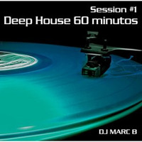 Deep House 60 minutos - Session #1 by DJ marc_b