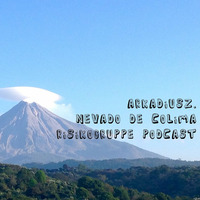 Arkadiusz. - Nevado de Colima - Risikogruppe Podcast by Risikogruppe