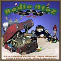 Radio AtoZ #3 -- a 6ix-Pack #1- TMBG : Logan Whitehurst : Barnes &amp; Barnes : Devo : MST3K : The Beach Boys by AtoZ