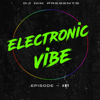 electronic vibe podcast episode -1 by DJ NIK