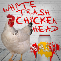 White Trash Chicken Head by W.A.S.H.