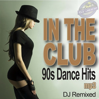 In The Club 90s Dance Hits - DJ Remixed by D.J.Jeep by emil